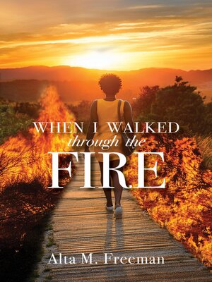 cover image of When I Walked Through the Fire